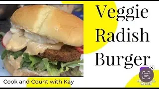 Veggie Radish Burger with a Story