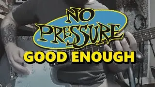Good Enough - No Pressure [Guitar Cover]