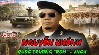 NGUYỄN KHÁNH: Trò Hề Của VNCH