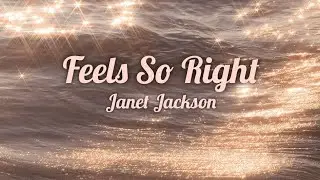 Janet Jackson - Feels So Right (lyrics)