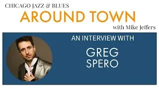 Around Town with Mike Jeffers and Greg Spiro