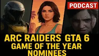 Arc Raiders AI controversy | GTA 6 delays | New Steam Machine | Game of the year nominees