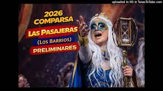 2026 Comparsa Las pasajeras (Los Barrios) 03 Preliminar Pasodoble