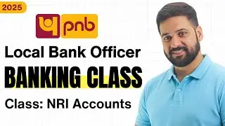 PNB Local Bank Officer 2025: NRI Accounts Explained in 15 Minutes