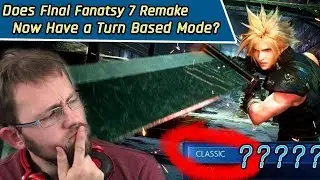 Turn Based Combat Returns to Final Fantasy 7 Remake | What is Classic mode!!??