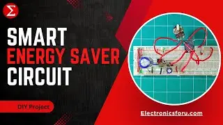 Automatic Power Cutoff Timer Circuit &ndash; DIY Step-by-Step Guide | Electronics For You | English