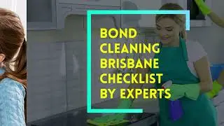 Bond Cleaning Brisbane Checklist by Experts