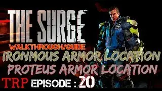 The SURGE: EP20 - IRONMOUS AND PROTEUS Armor Locations - Walkthrough - Guide (PC PS4 Xbox1)