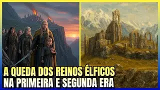 A Queda dos Reinos Élficos: de Gondolin à Eregion!