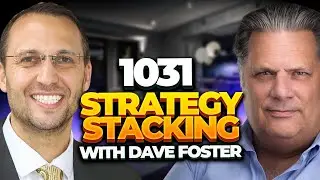 1031 Strategy Stacking with Dave Foster