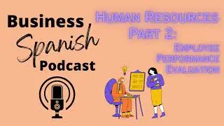Business Spanish: HR Part 2: Employee Performance Evaluation