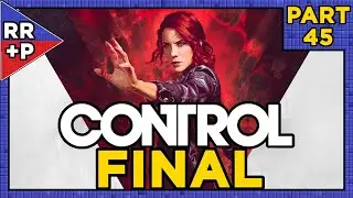 The Director's Work is Never Done | Let's Play Control Blind Playthrough | Part 45 (FINAL)