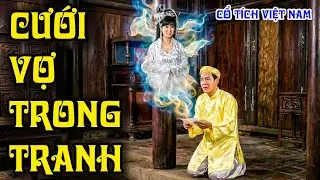 CƯỚI VỢ TRONG TRANH | CỔ TÍCH VIỆT NAM | CỔ TÍCH MỚI HAY NHẤT 2025 | CỔ TÍCH THVL
