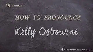 How to Pronounce Kelly Osbourne (Real Life Examples!)