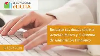 El Consultor eLICITA | Aprende a licitar electr&oacute;nicamente un Acuerdo marco y un SDC