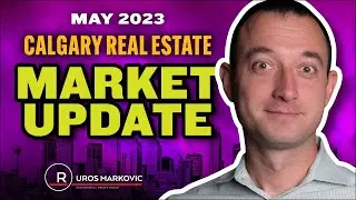 Home Prices Set New High Record - May Calgary Real Estate Market Update 2023