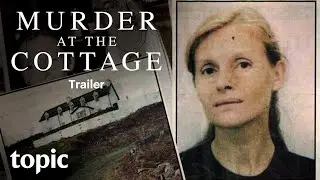Murder at the Cottage | Trailer | Topic