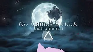 No Games Sickick instrumental