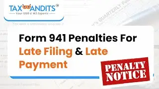 IRS penalties for Form 941 late filing and late payment