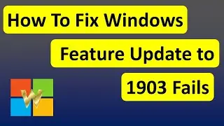 How To Fix Windows Feature Update to 1903 Fails