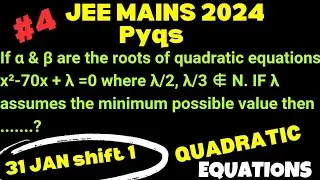 #4 JEE mains pyqs 2024 | Quadratic Equations simple problems | iit jee 2025 | 31 Jan shift 1