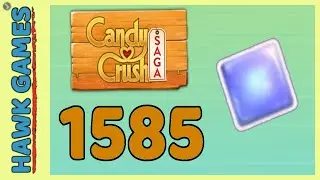 Candy Crush Saga Level 1585 (Jelly level) - 3 Stars Walkthrough, No Boosters