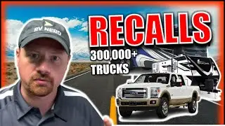 Over 300,000 Fords w/Airbag Recalls, RV Fire Safety, & More