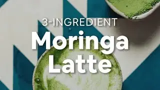3-Ingredient Moringa Latte (Caffeine-Free 