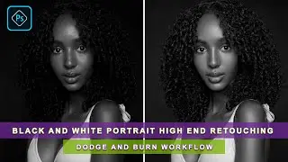 Black And White Portrait High End Retouching | Dodge And Burn Workflow