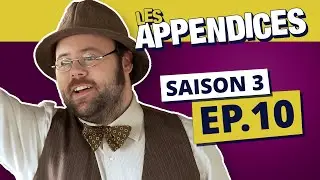 Les Appendices - s03e10