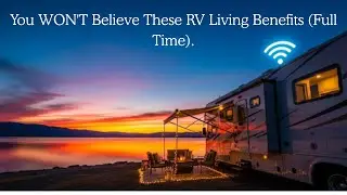 UNEXPECTED RV PERKS: You WON'T believe these RV Living Benefits