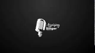 Aspiring Singer Intro