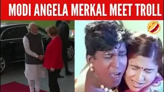Modi angela merkal meet Troll | ahga
