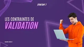 10 - Validation des formulaires (Symfony 7)
