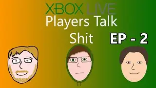 Xbox Live Players Talk Shit - Episode 2