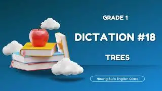 1.18 | Trees | Primary Dictation | Nghe viết tiếng Anh | Learn English with Hang