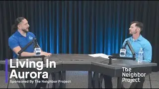 Living in Aurora | Choose Aurora Homebuying Program (Adam Grubbs & David Blancas)