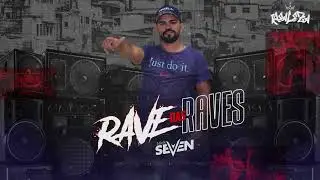 RAVE das RAVES - DJ NICK SEV7N