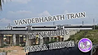 vandebharathtrain #boost#railwaystation#fastrain#nellorebarrage#nellorepennabridge#travel#viralvideo
