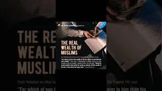 The Real wealth of Muslims