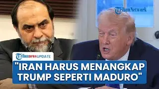 Geram dengan AS, Pejabat Senior Iran Serukan agar Trump Ditangkap seperti Presiden Venezuela