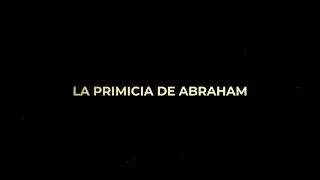 La primicia de Abraham - Pastor Enoc Ca&ntilde;as