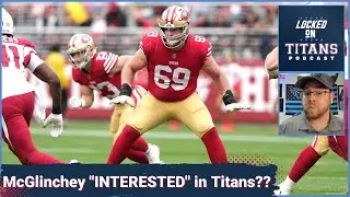 Tennessee Titans Mike McGlinchey Rumors, Free Agents at RB if Henry is traded & Henry Compliments