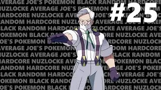 Joe's Pok&eacute;mon Black Random Hardcore Nuzlocke (Part Twenty Five)