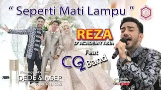 SEPERTI MATI LAMPU  - REZA D'ACADEMY ASIA || CO2 BAND || WEDDING DEDE & ASEP
