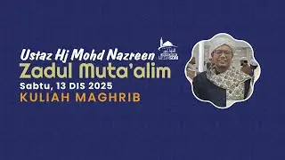 🔴 LIVE Kuliah Maghrib SDM - Ustaz Hj. Mohd Nazrin - Zadul Muta'alim
