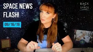 Space News Flash 09/16/19: A NEW EARTH?!, India's Moon Attempt, China Ghosting US and MORE!