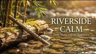 Spirit Flute by the River | Native American Flute for Deep Peace