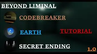BEYOND LIMINAL: CODEBREAKER, EARTH, SECRET ENDING BADGES - TUTORIAL