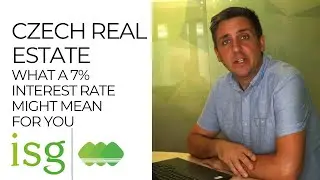 What a 7% Interst Rate Might Mean For You | Czech Real Estate | Nick from ISG
